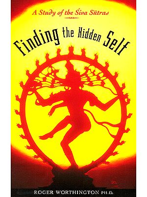 Finding the Hidden Self: A Study of the Siva Sutras