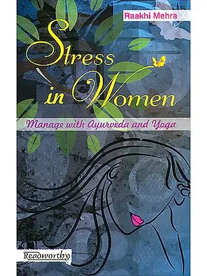 Stress in Women (Manage with Ayurveda and Yoga)