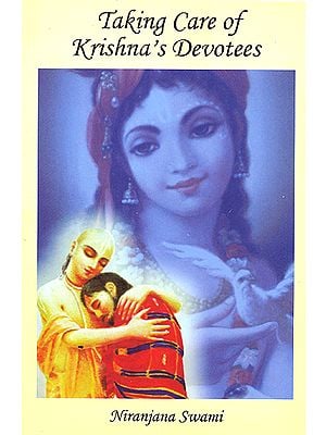 Taking Care of Krishna’s Devotees