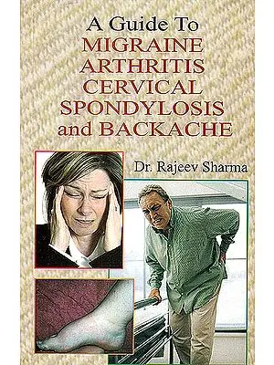 A Guide to Migraine, Arthritis, Cervical Spondylosis and Backache