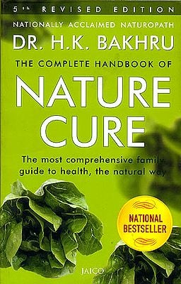 Nature Cure (The most comprehensive family guide to health, the natural way)