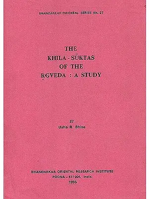 The Khila-Suktas of the Rgveda: A Study (Rare Book)