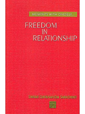 Freedom in Relationship (Moments with Oneself)
