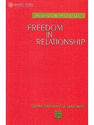 Freedom in Relationship (Moments with Oneself)