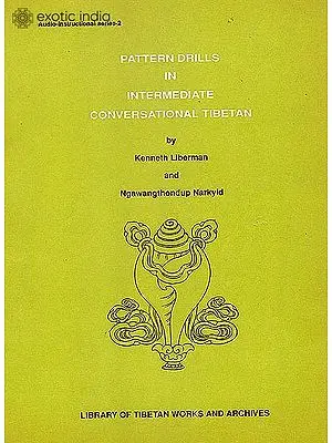 Pattern Drills in Intermediate Conversational Tibetan