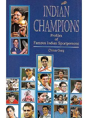 Indian Champions (Profiles of Famous Indian Sportspersons)