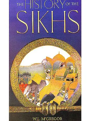 The History of The Sikhs (With Map)