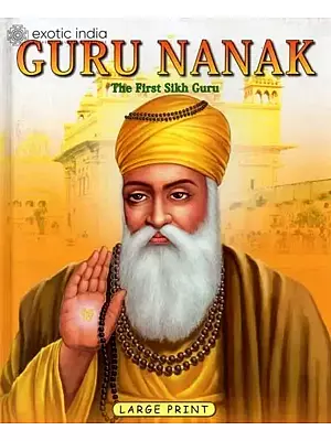 Guru Nanak (The First Sikh Guru)