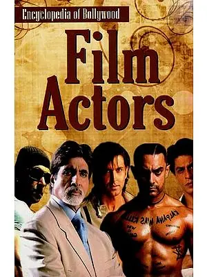 Film Actors (Encyclopedia of Bollywood)