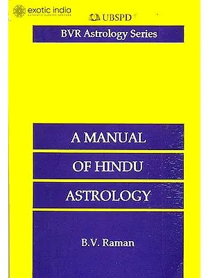 A Manual of Hindu Astrology (Correct Casting of Horoscopes)