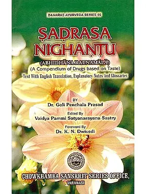 Sadrasa Nighantu (Abhindhana Ratnamala):  A Compendium of Drugs Based on Taste)
