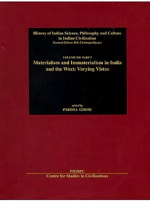 Materialism and Immaterialism in India and the West: Varying Vistas