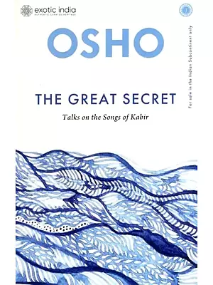 The Great Secret (Talks On The Songs of Kabir)