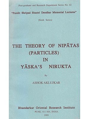 The Theory of Nipatas (Particles) In Yaska’s Nirukta