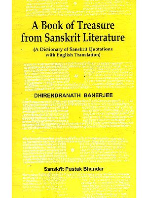 A Book of Treasure From Sanskrit Literature (A Dictionary of Sanskrit Quotations )