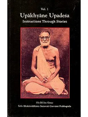 Upakhyane Upadesa (Instructions Through Stories, Vol-1)