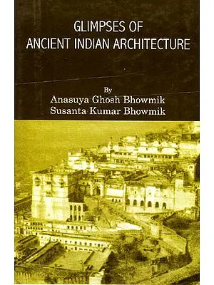 Glimpses of Ancient Indian Architecture