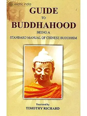 Guide to Buddhahood (Being A Standard Manual of Chinese Buddhism)