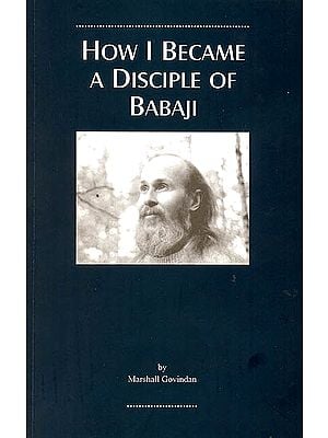 How I Became A Disciple of Babaji