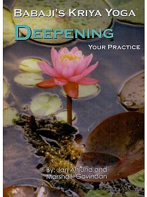 Babaji’s Kriya Yoga: Deepening Your Practice