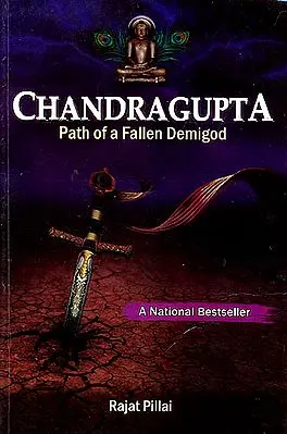 Chandragupta: Path Of A Fallen Demigod