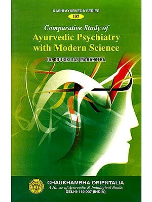 Comparative Study of Ayurvedic Psychiatry With Modern Science