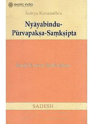 Nyayabindu-Purvapaksa-Samksipta (The Prime Facie Arguments Against The Nyayabindu In A Nutshell)
