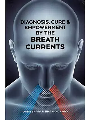 Diagnose, Cure and Empower Yourself By Currents of Breath