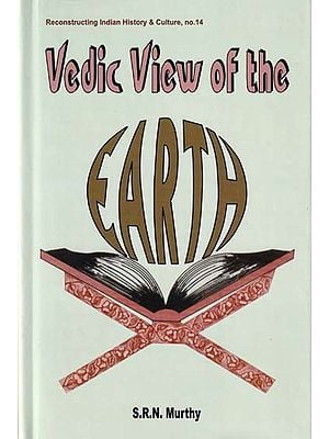 Vedic View of the Earth (A Geological Insight Into The Vedas)