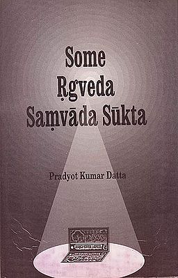 Some Rgveda Samvada Suktas (Literary Works On Rgvedic Dialogue Hymns)