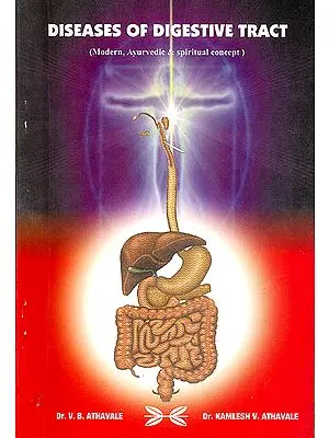 Diseases Of Digestive Tract (Modern, Ayurvedic and Spiritual Concept)