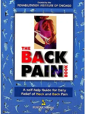 The Back Pain Book (A Self Help Guide For Daily Relief of Neck And Back Pain)