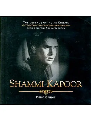 Shammi Kapoor The Dancing Hero (The Legends of Indian Cinema