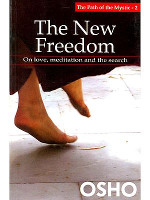 The New Freedom (On Love, Meditation And The Search)