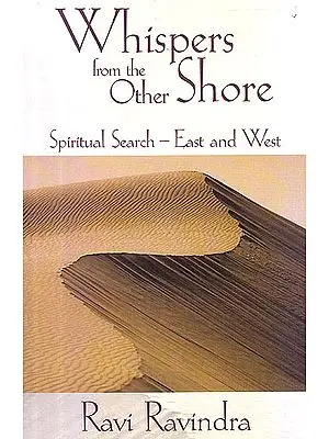 Whispers From The Other Shore: Spiritual Search- East And West