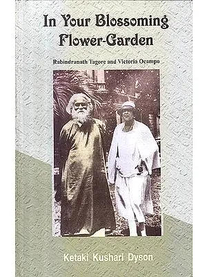In Your Blossoming Flower Garden (Rabindranath Tagore and Victoria Ocampo)
