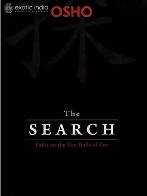 The Search (Talks On The Ten Bulls of Zen)
