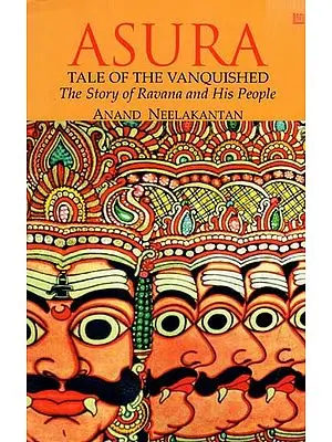 Asura : Tale Of The vanquished (The story of Ravana And His People)