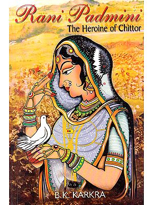 Rani Padmini (The Heroine of Chittor)