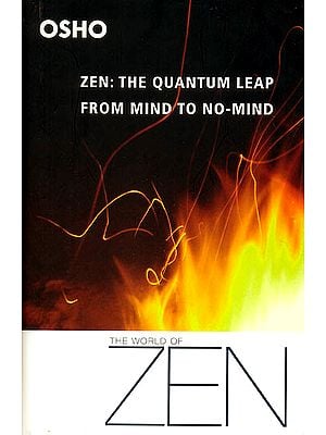 Zen: The Quantum Leap From Mind to No-Mind (The World Of Zen)