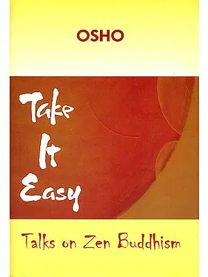Take It Easy (Talks On Zen Buddhism)