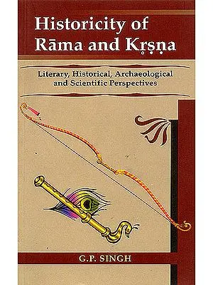 Histrocity of Rama and Krsna: Literary, Historical, Archaelogical and Scientific Perspectives