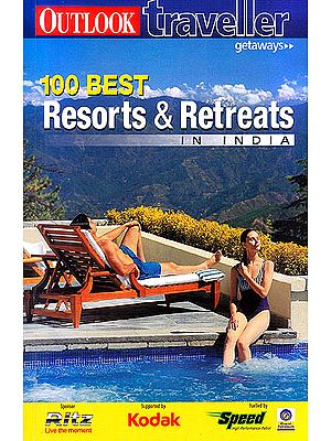 100 Best Resorts and Retreats In India