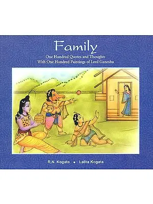 Family : One Hundred Quotes and Thoughts With One Hundred Paintings of Lord Ganesha