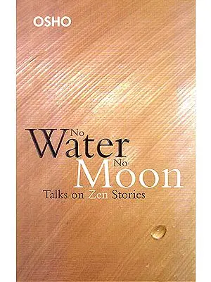 No Water No Moon: Talks on Zen Stories