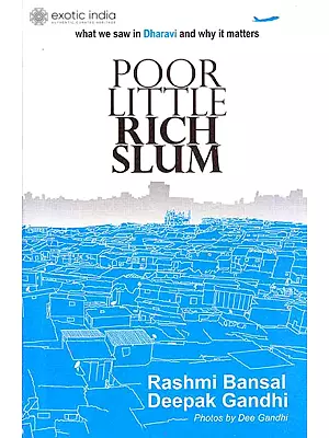 Poor Little Rich Slum: What we Saw in Dharavai and Why it Matters