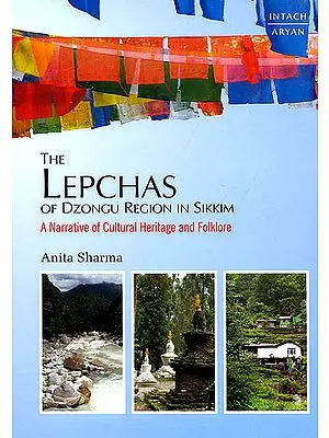 The Lepchas of Drongu Region In Sikkim : A Narrative of Cultural Heritage and Folklore