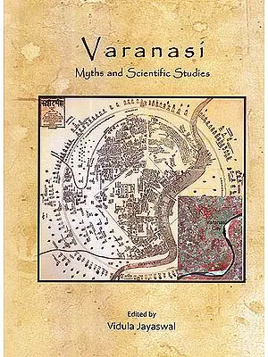 Varanasi Myths and Scientific Studies: Proceedings of An Interdisciplinary Workshop