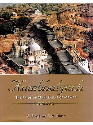 Kumbhalgarh: The Pride of Maharanas of Mewar