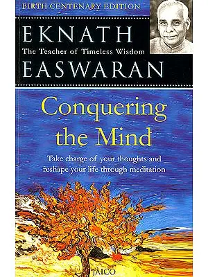 Conquering The Mind (Take Charge of Your Thoughts and Reshape Your Life Through Medition)